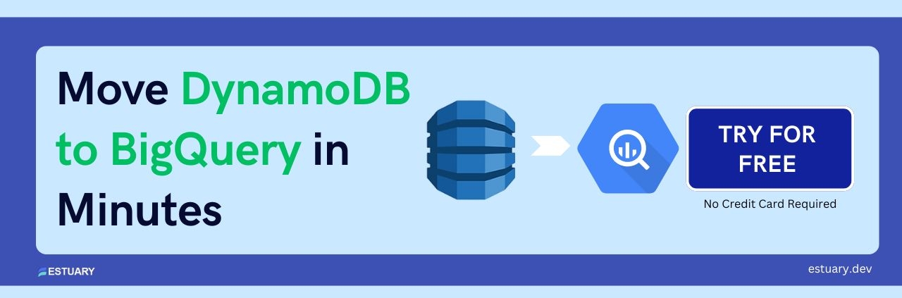 Move DynamoDB to BigQuery in Minutes - Try For Free