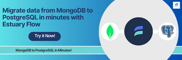 Migrate Data from MongoDB to PostgreSQL in Minutes with Estuary Flow